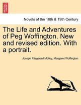 The Life and Adventures of Peg Woffington. New and Revised Edition. with a Portrait.