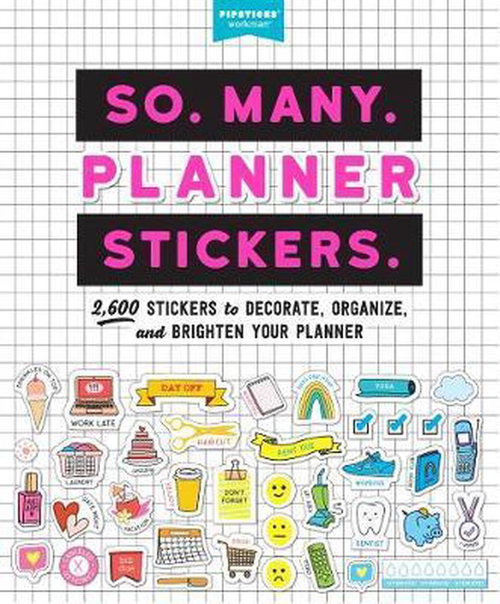 So Many Planner Stickers 2,600 Stickers to Decorate, Organize, and Brighten Your Planner Pipsticksworkman
