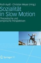 Sozialität in Slow Motion