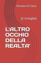 L'Altro Occhio Della Realta'