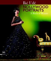 Nollywood Portraits A Radical Beauty