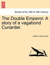 The Double Emperor. a Story of a Vagabond Cunarder.