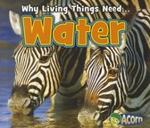 Water (Why Living Things Need)