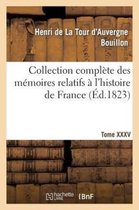 Histoire- Collection Compl�te Des M�moires Relatifs � l'Histoire de France. T. XXXV