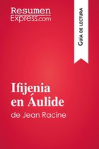 Guía de lectura - Ifijenia en Áulide de Jean Racine (Guía de lectura)