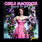 Gisele MacKenzie - Hard To Get (CD)