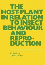 The Host-Plant in Relation to Insect Behaviour and Reproduction