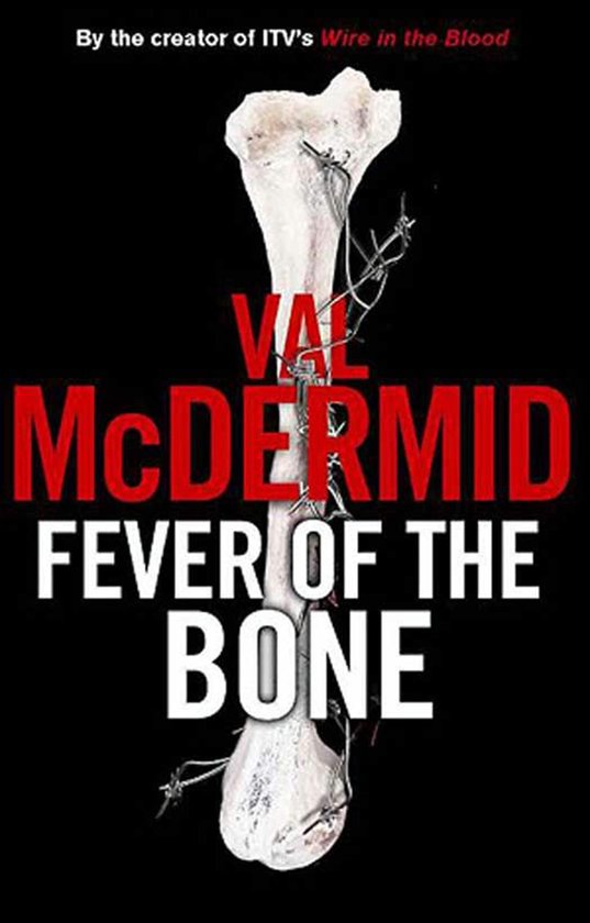 Tony Hill and Carol Jordan Series 6 Fever of the Bone (ebook), Val McDermid
