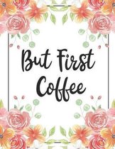 But First Coffee