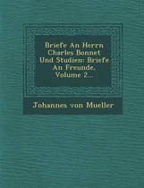 Briefe an Herrn Charles Bonnet Und Studien