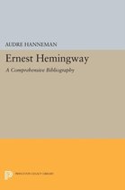Ernest Hemingway - A Comprehensive Bibliography
