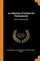 A Collection of Letters on Freemasonry