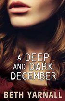 A Deep and Dark December