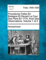 Procedures Faites En Bretagne Et Devant La Cour Des Pairs En 1770. Avec Des Observations. Volume 1 of 2