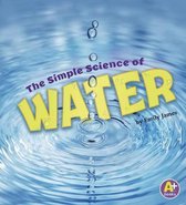Simple Science of Water (Simply Science)