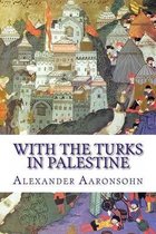 With the Turks in Palestine