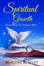 Spiritual Growth: From Milk to Strong Meat