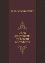 General assignments for benefit of creditors