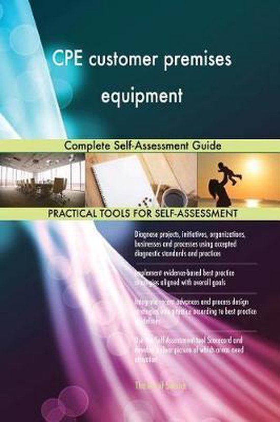 CPE customer premises equipment Complete Self-Assessment Guide ...