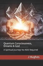 Quantum Consciousness, Dreams & God