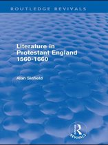 Routledge Revivals - Literature in Protestant England, 1560-1660 (Routledge Revivals)