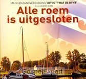 Alle roem is uitgesloten -Mannenzangvereniging