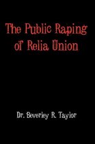 The Public Raping of Relia Union