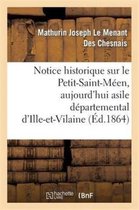 Histoire- Notice Historique Sur Le Petit-Saint-M�en, Aujourd'hui Asile D�partemental d'Ille-Et-Vilaine