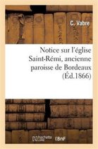 Religion- Notice Sur l'Église Saint-Rémi, Ancienne Paroisse de Bordeaux