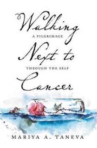 Walking Next to Cancer