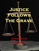 Justice Follows the Grave