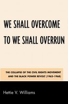 We Shall Overcome to We Shall Overrun