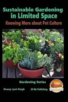 Sustainable Gardening in Limited Space - Knowing More about Pot Culture