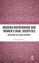 Modern Motherhood and Womenâ  s Dual Identities