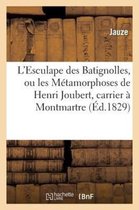 L'Esculape Des Batignolles, Ou Les Metamorphoses de Henri Joubert, Carrier a Montmartre