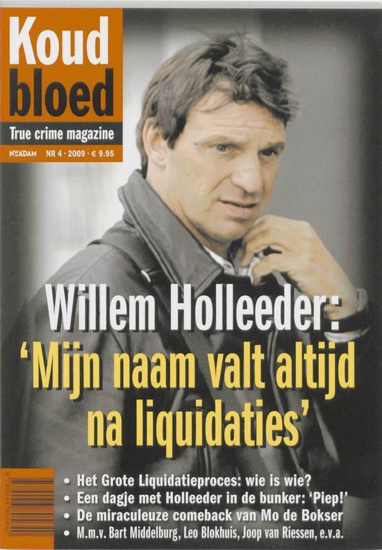 Willem Holleeder: 'Mijn Naam Valt Altijd Na Liquidaties' - Jan Dirk Barreveld | 