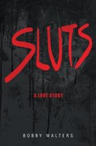 Sluts A Love Story