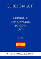 C digo de Expropiaci n Forzosa (3/3) (Espa a) (Edici n 2019)