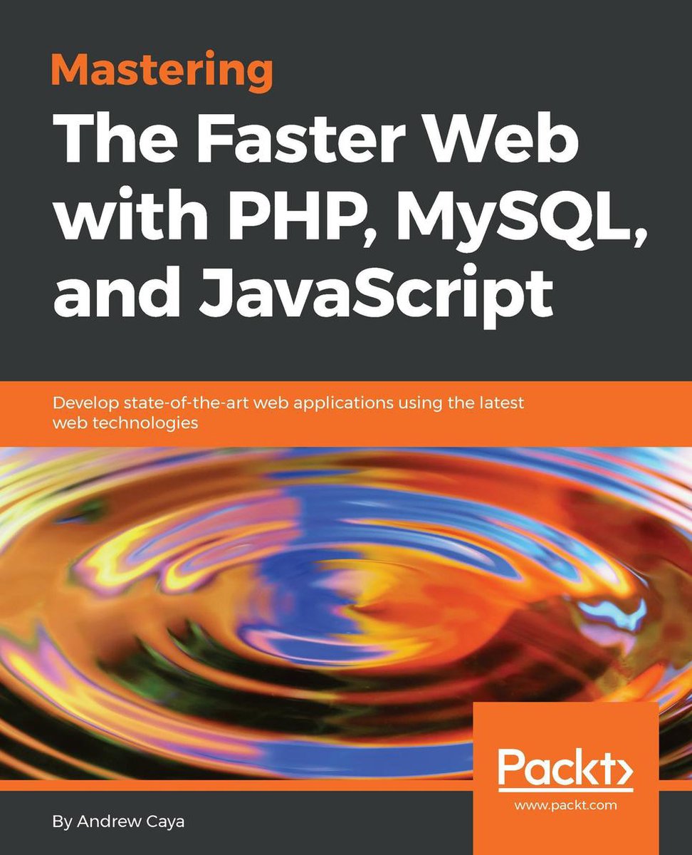 Omslag van Mastering The Faster Web with PHP, MySQL, and JavaScript
