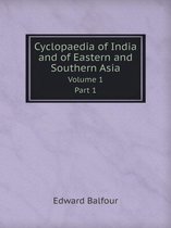 Cyclopaedia of India and of Eastern and Southern Asia Volume 1. Part 1