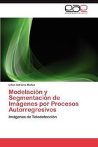 Modelación y Segmentación de Imágenes por Procesos Autorregresivos