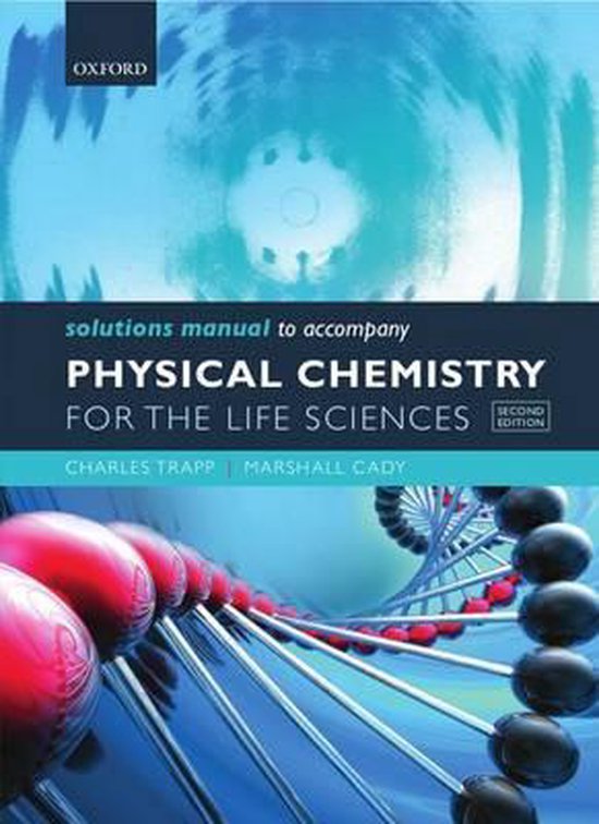 Solutions Manual to Physical Chemistry for the Life Sciences 9780199600328...
