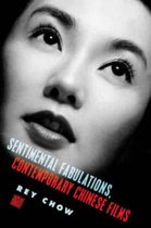 Sentimental Fabulations, Contemporary Chinese Films - Attachment in the Age of Global Visibility
