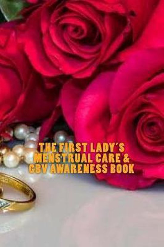 The First Lady's Menstrual Care and GBV Awareness Book - cover