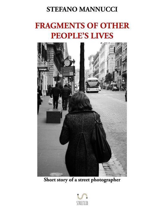 Fragments of other people's lives. Short story of a street p ... - cover