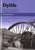 Dylife - The Industrial and Social History of a Famous Welsh Lead Mine