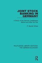 Routledge Library Editions: The German Economy - Joint Stock Banking in Germany
