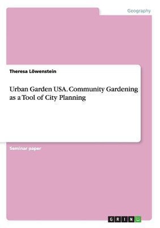 Urban Garden USA. Community Gardening as a Tool of City Plan ... - cover
