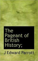 The Pageant of British History;