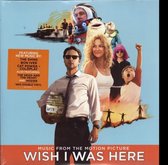 Wish I Was Here [Original Motion Picture Soundtrack]